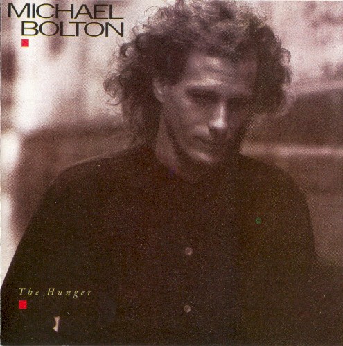 The Hunger by Michael Bolton