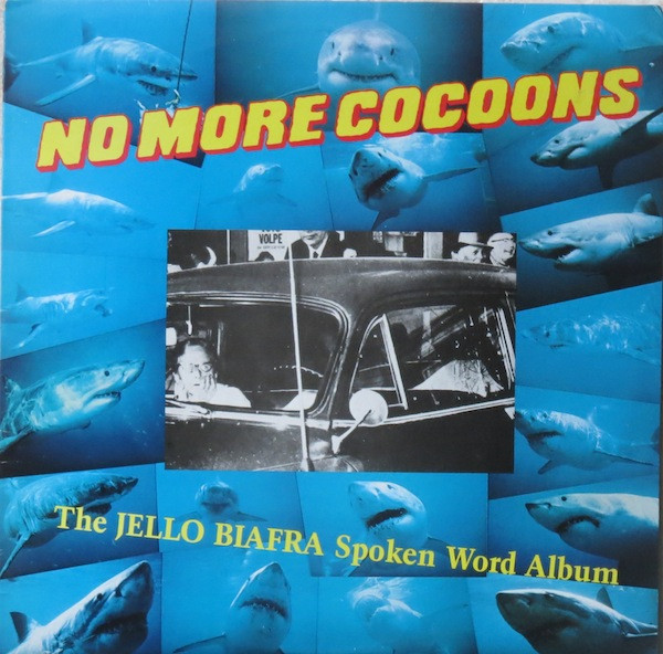 No More Cocoons by Jello Biafra