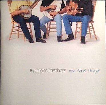 One True Thing by The Good Brothers