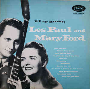 The Hit Makers! by Les Paul &amp; Mary Ford