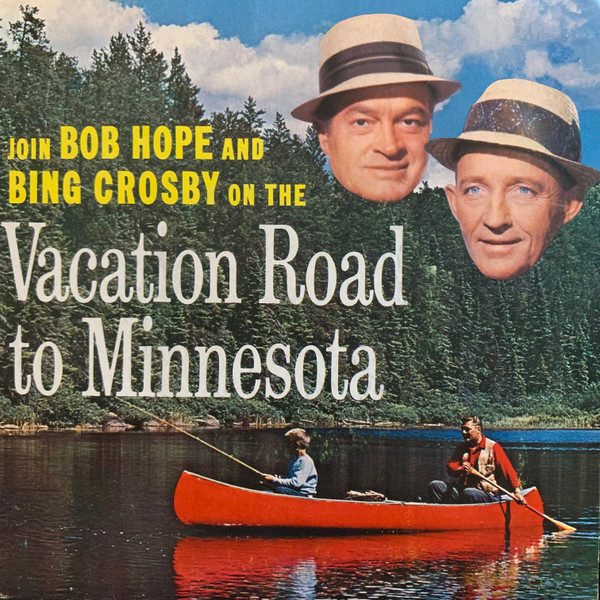Vacation Road To Minnesota by Bob Hope, Bing Crosby