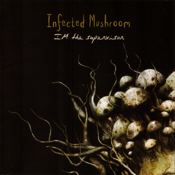 IM The Supervisor by Infected Mushroom