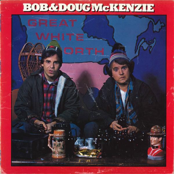 Great White North by Bob &amp; Doug McKenzie