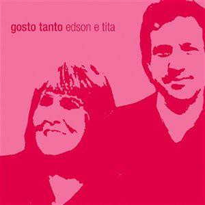 Gosto Tanto by Edson &amp; Tita Lôbo