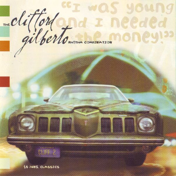 I Was Young And I Needed The Money by The Clifford Gilberto Rhythm Combination