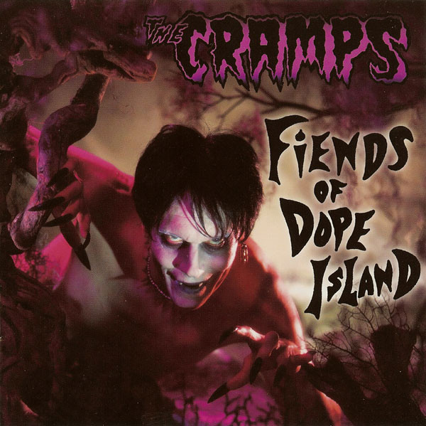 Fiends Of Dope Island by The Cramps