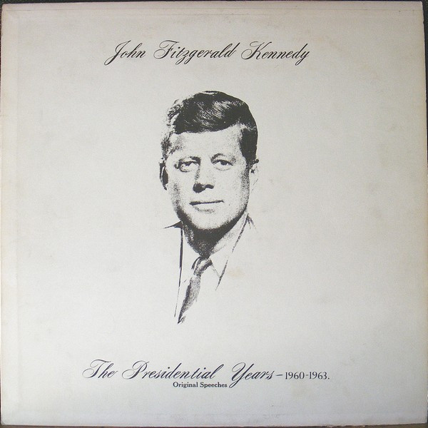 The Presidential Years (1960-1963) by John F. Kennedy