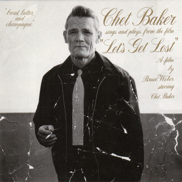 Chet Baker Sings And Plays From The Film "Let's Get Lost" by Chet Baker