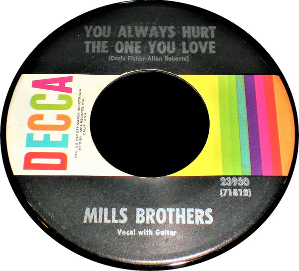 You Always Hurt The One You Love / Till Then by The Mills Brothers