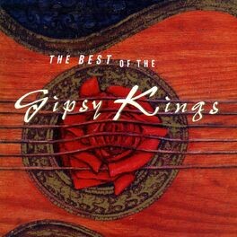 The Best Of The Gipsy Kings by Gipsy Kings