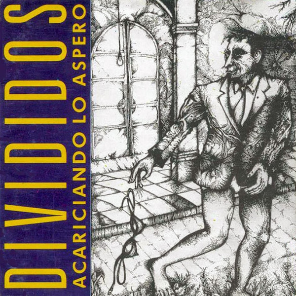 Acariciando Lo Áspero by Divididos