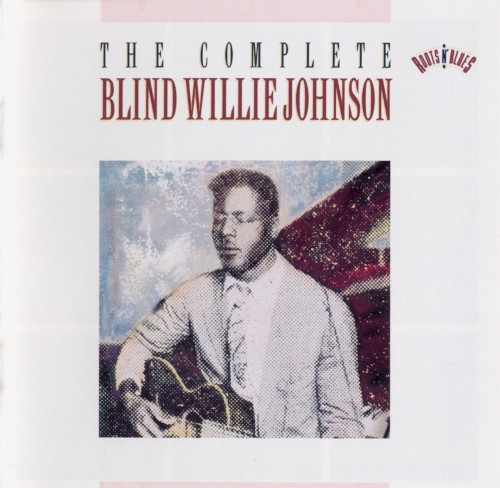 The Complete Blind Willie Johnson by Blind Willie Johnson