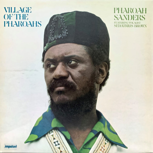 Village Of The Pharoahs by Pharoah Sanders