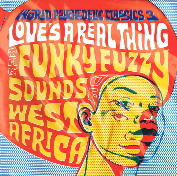 Love's A Real Thing (The Funky Fuzzy Sounds Of West Africa) by Various