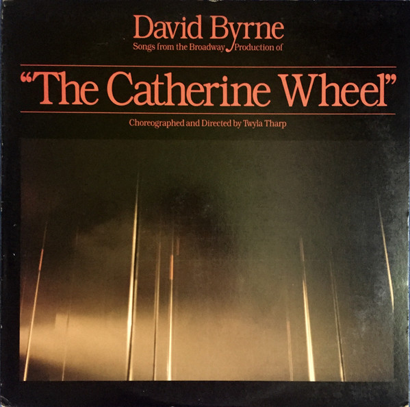 Songs From The Broadway Production Of "The Catherine Wheel" by David Byrne