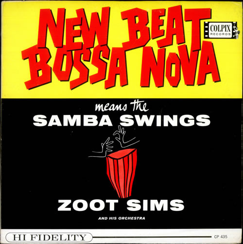 New Beat Bossa Nova Means The Samba Swings by Zoot Sims And His Orchestra