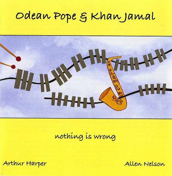 Nothing Is Wrong by Odean Pope & Khan Jamal Quartet