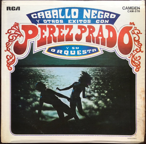 Caballo Negro Y Otros Exitos Con by Perez Prado And His Orchestra