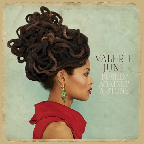 Pushin' Against A Stone by Valerie June