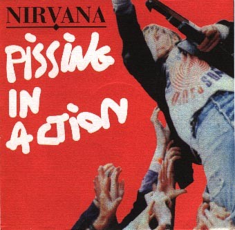Pissing In Action by Nirvana