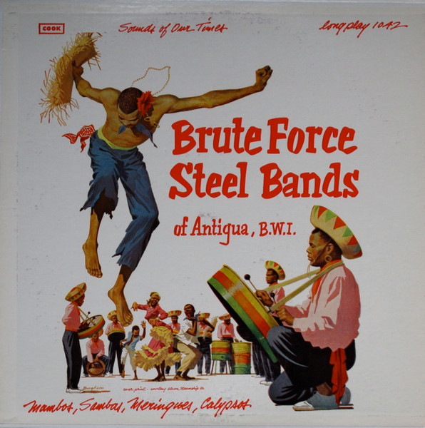 Brute Force Steel Bands Of Antigua, B.W.I. by Various