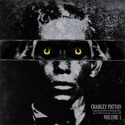 Volume 1 (Complete Recorded Works In Chronological Order June 14, 1929 To Late November / Early December 1929) by Charley Patton