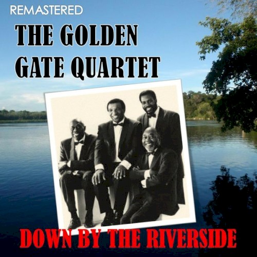Down By The Riverside by The Golden Gate Quartet