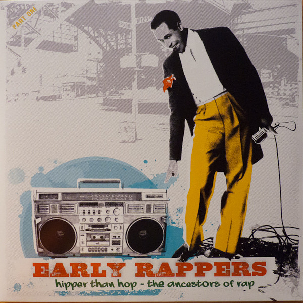 Early Rappers (Hipper Than Hop - The Ancestors Of Rap) by Various