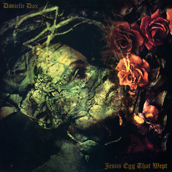 Jesus Egg That Wept by Danielle Dax