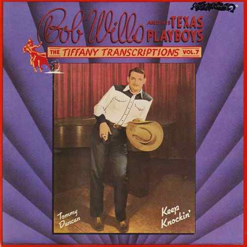 The Tiffany Transcriptions Vol. 7: Keep Knockin' by Bob Wills & His Texas Playboys