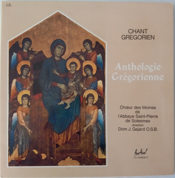 Chant Gregorien - Anthologie Grégorienne by Chœur Des Moines De L'Abbaye Saint-Pierre De Solesmes