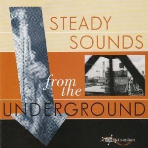 Steady Sounds From The Underground by Various