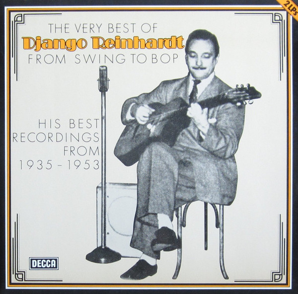 The Very Best Of - From Swing To Bop (His Best Recordings From 1935-1953) by Django Reinhardt