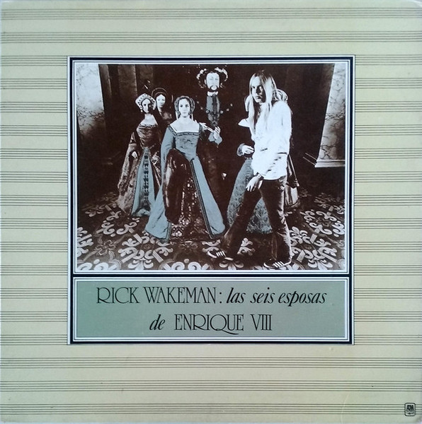 The Six Wives Of Henry VIII by Rick Wakeman