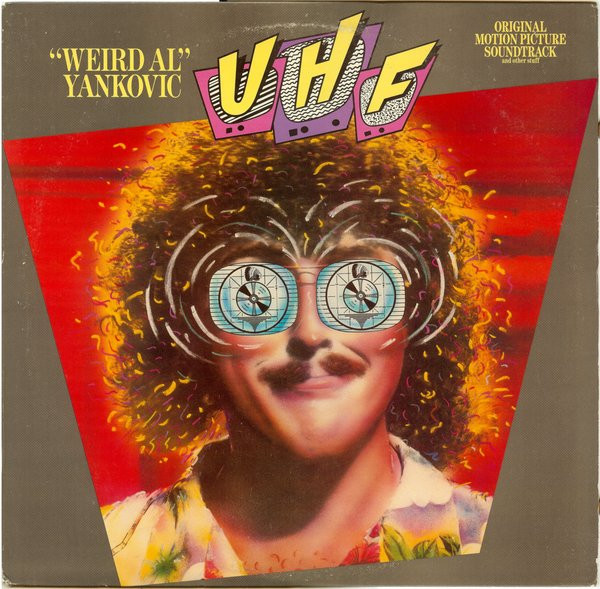 UHF (Original Motion Picture Soundtrack And Other Stuff) by "Weird Al" Yankovic