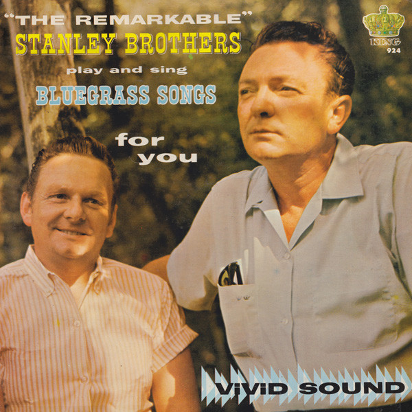 The Remarkable Stanley Brothers Play And Sing Bluegrass Songs For You by The Stanley Brothers