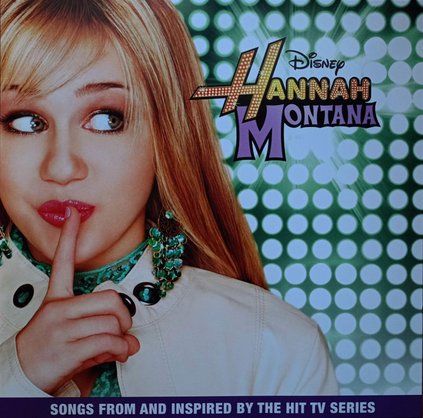 Hannah Montana (Songs From And Inspired By The Hit TV Series) by Hannah Montana