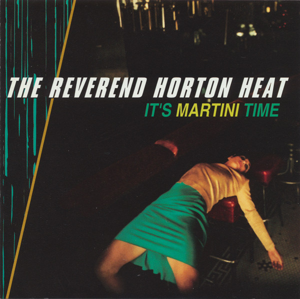 It's Martini Time by Reverend Horton Heat