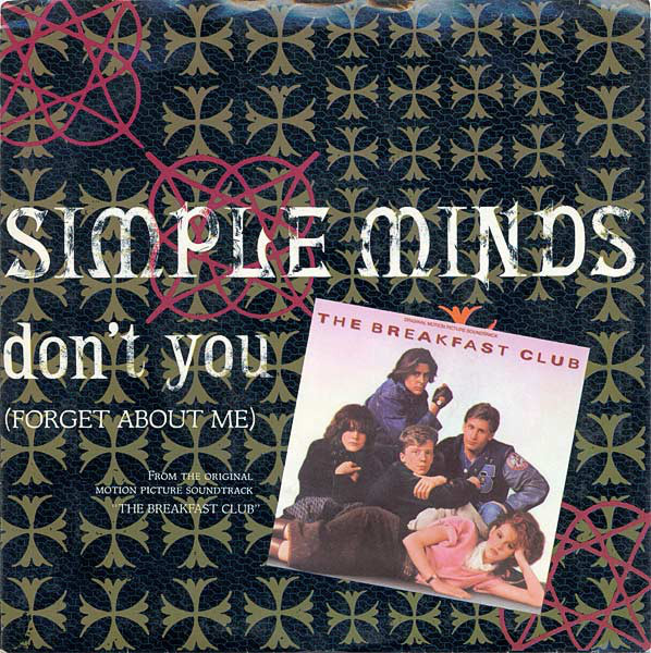 Don't You (Forget About Me) by Simple Minds