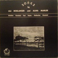 Songs By Lili Boulanger And Alma Mahler by Lili Boulanger, Alma Mahler, Kristine Ciesinski, Ted Taylor, Katherine Ciesinski