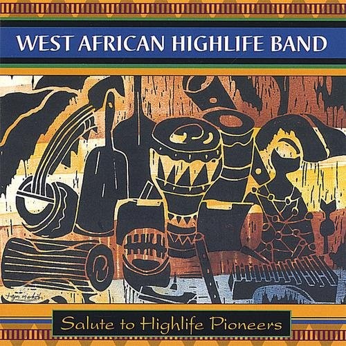 Salute To Highlife Pioneers by West African Highlife Band
