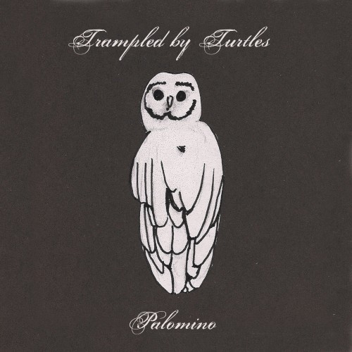 Palomino by Trampled By Turtles