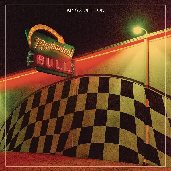 Mechanical Bull by Kings Of Leon
