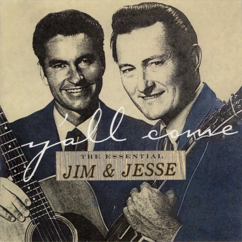 Y'all Come: The Essential Jim & Jesse by Jim & Jesse
