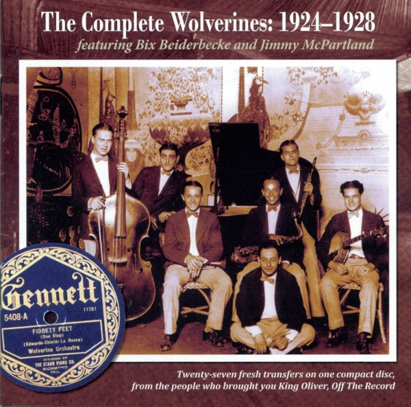 The Complete Wolverines 1924-1928 by The Wolverines, Bix Beiderbecke, Jimmy McPartland