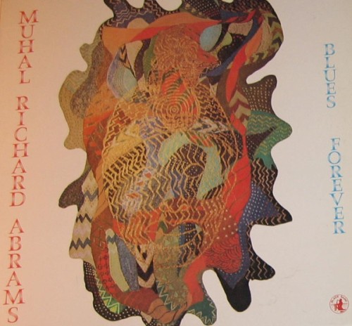 Blues Forever by Muhal Richard Abrams