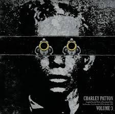 Complete Recorded Works In Chronological Order Volume 3 by Charley Patton