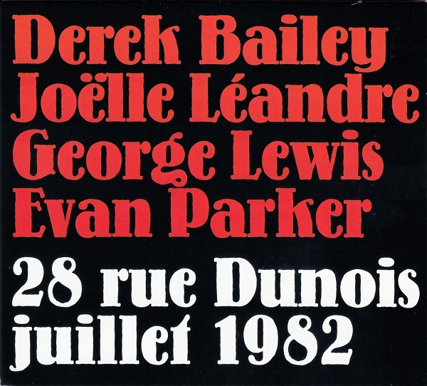 28 Rue Dunois Juillet 1982 by Derek Bailey, Joëlle Léandre, George Lewis, Evan Parker
