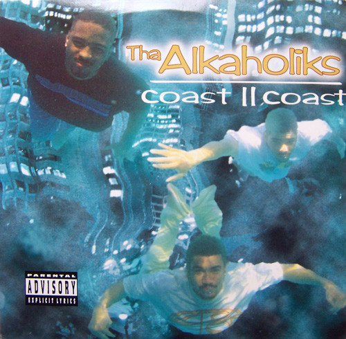 Coast II Coast by Tha Alkaholiks