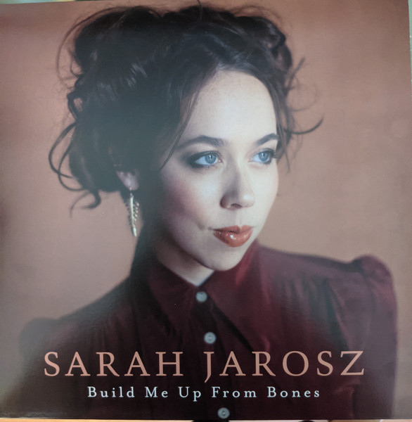 Build Me Up From Bones by Sarah Jarosz